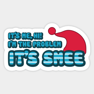 I'm the problem, it's Smee Sticker